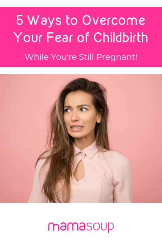 Afraid of Childbirth? Here's 5 Ways to Prepare Yourself While You're Still Pregnant.